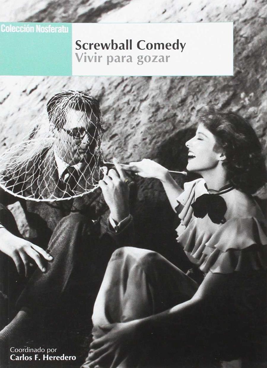 SCREWBALL COMEDY. VIVIR PARA GOZAR | 9788494440427 | VVAA