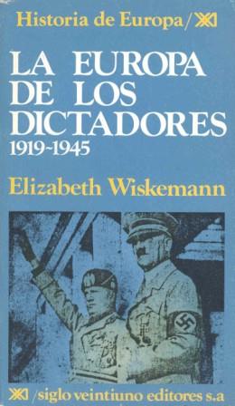 LA EUROPA DE LOS DICTADORES 1919-1945 | 9788432302992 | WISKEMANN,ELIZABETH