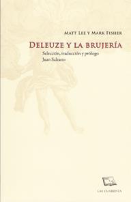 DELEUZE Y LA BRUJERÍA (REIMPRESIÓN) | 9789871501151 | LEE, MATT / FISHER, MARK