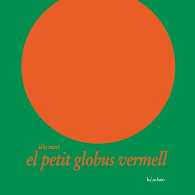 EL PETIT GLOBUS VERMELL | 9788484645375 | MARI, IELA