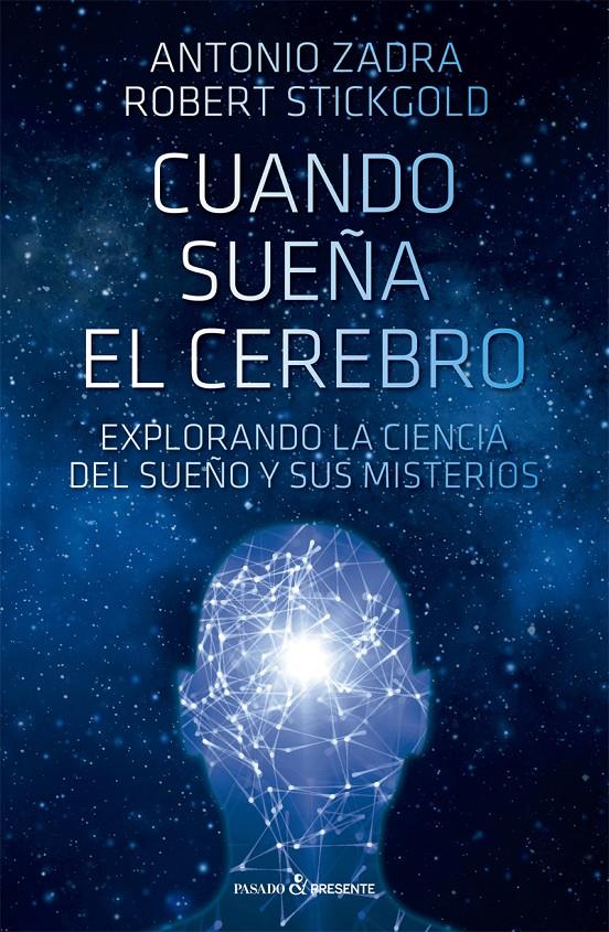 CUANDO SUEÑA EL CEREBRO | 9788412402490 | STICKGOLD, ROBERT / ZADRA, ANTONIO