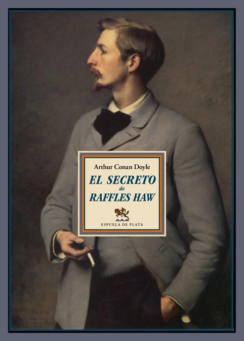 SECRETO DE RAFFLES HAW, EL | 9788416034178 | DOYLE, ARTHUR CONAN