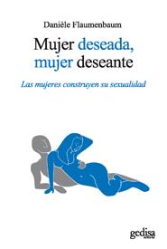 MUJER DESEADA, MUJER DESEANTE | 9788497847780 | FLAUMENBAUM, DANIÈLE