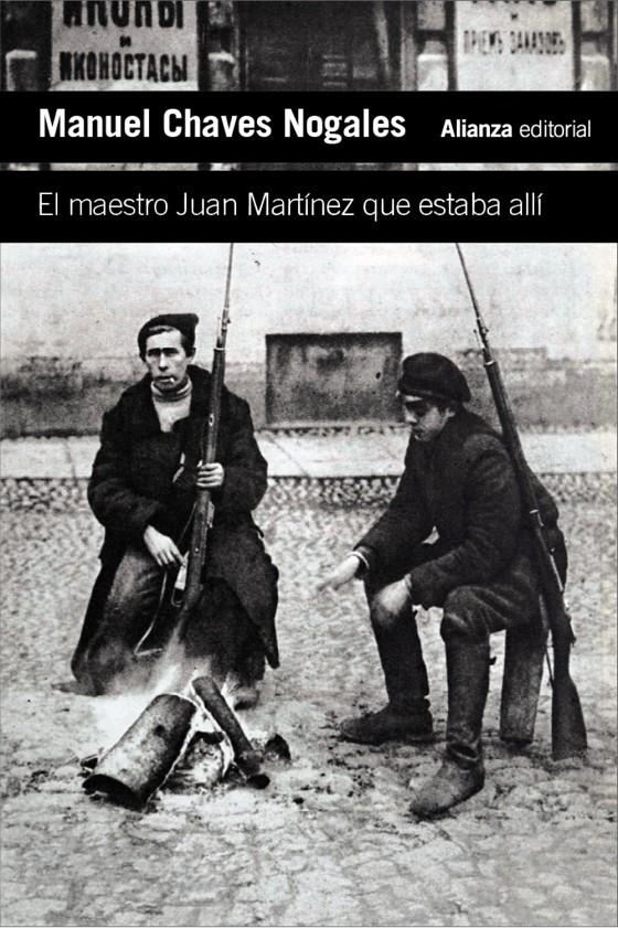 EL MAESTRO JUAN MARTÍNEZ QUE ESTABA ALLÍ | 9788411489065 | CHAVES NOGALES, MANUEL