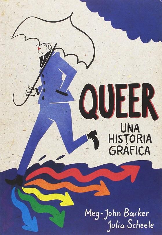 QUEER. UNA HISTORIA GRÁFICA | 9788415373537 | BARKER, MEG-JOHN/ SCHEELE, JULIA