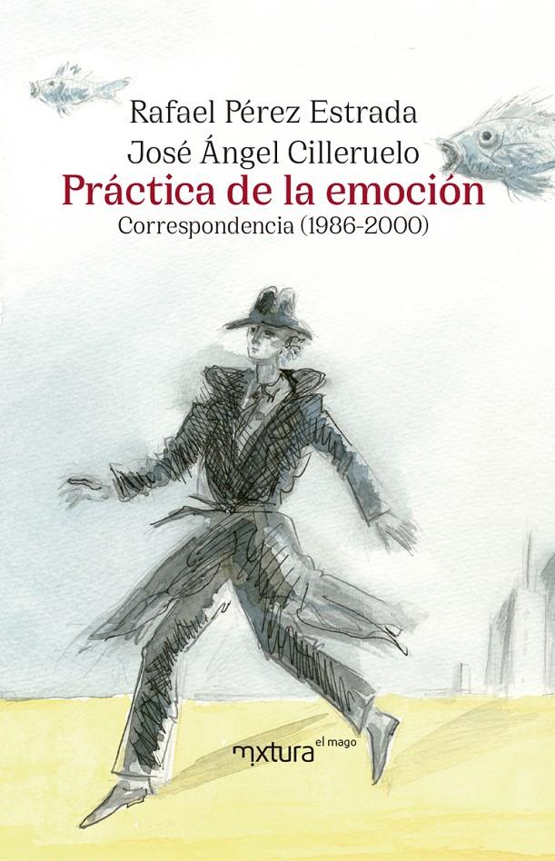 PRÁCTICA DE LA EMOCIÓN | 9788412551334 | PÉREZ ESTRADA, RAFAEL/CILLERUELO, JOSÉ ÁNGEL