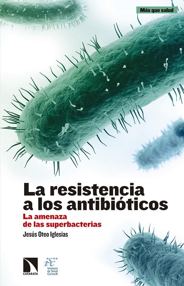 LA RESISTENCIA A LOS ANTIBIÓTICOS | 9788490972144 | OTEO IGLESIAS, JESÚS