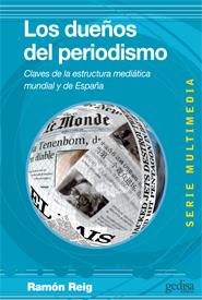 LOS DUEÑOS DEL PERIODISMO | 9788497846189TA | REIG, RAMÓN