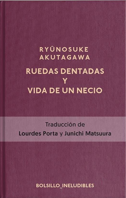 RUEDAS DENTADAS Y LA VIDA DE UN NECIO | 9788417978815 | AKUTAGAWA, RYÛNOSUKE