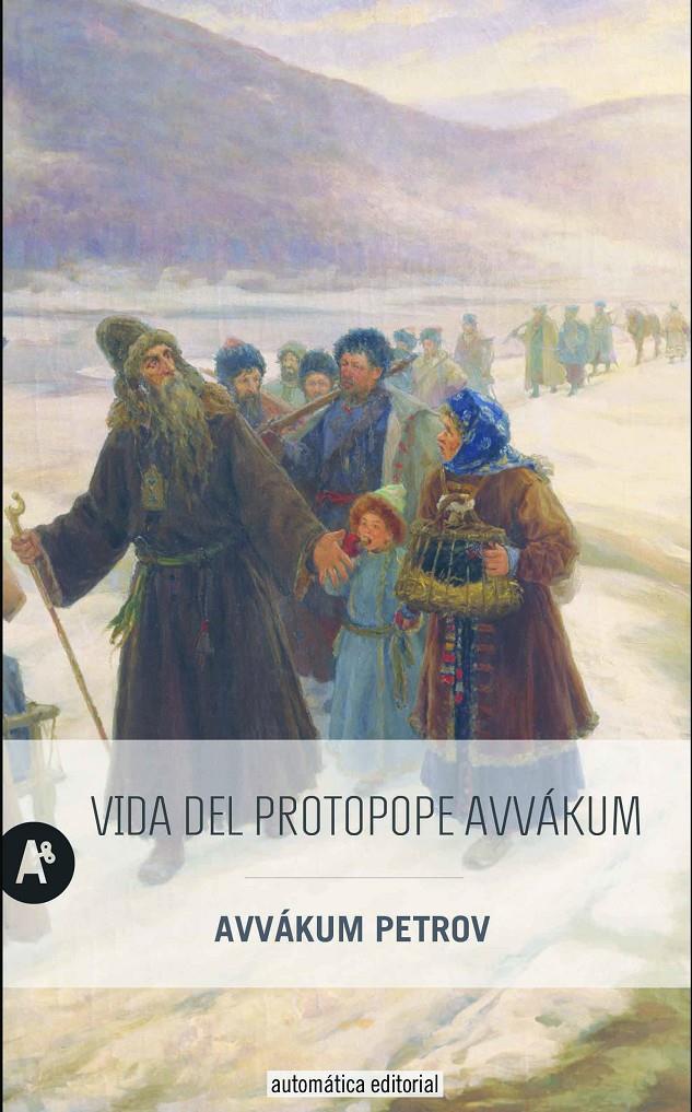 LA VIDA DEL PROTOPOPE AVVAKUM PETROV ESCRITA POR ÉL MISMO | 9788415509417 | PETROV, AVVAKUM