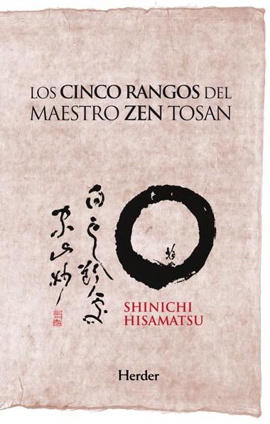 LOS CINCO RANGOS DEL MAESTRO ZEN TOSAN | 9788425427961 | SHINICHI HISAMATSU, HÔSEKI