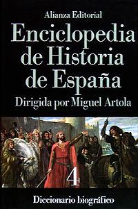 ENCICLOPEDIA DE HISTORIA DE ESPAÑA 4. DICCIONARIO BIOGRAFICO | 9788420652405TA | ARTOLA, MIGUEL