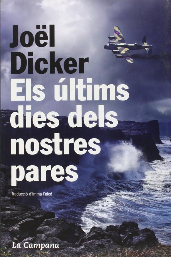 ÚLTIMS DIES DELS NOSTRES PARES, ELS | 9788494192883 | DICKER, JOËL