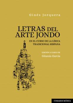 LETRAS DEL ARTE JONDO | 9788413691725 | JORQUERA MÍNGUEZ, GINÉS