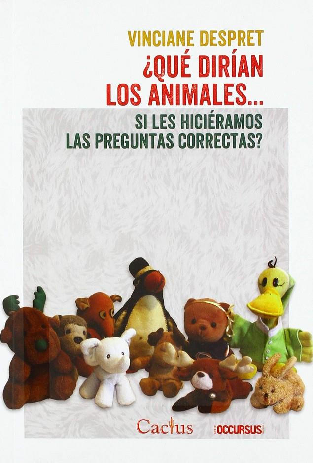 QUÉ DIRÍAN LOS ANIMALES...SI LES HICIÉRAMOS LAS PREGUNTAS CORRECTAS ? | 9789873831324 | DESPRET, VINCIANE