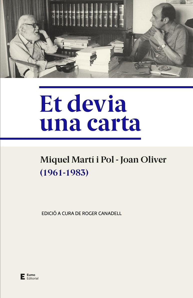 ET DEVIA UNA CARTA. MIQUEL MARTÍ I POL ? JOAN OLIVER (1961-1983) | 9788497667166 | CANADELL RUSIÑOL, ROGER