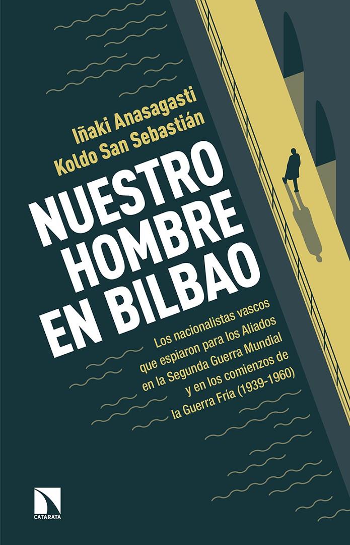 NUESTRO HOMBRE EN BILBAO | 9788490971635 | ANASAGASTI / SAN SEBASTIÁN, KOLDO