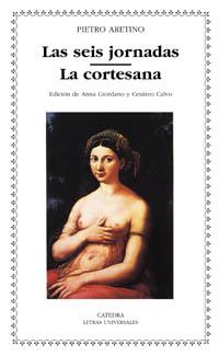 SEIS JORNADAS, LAS. LA CORTESANA | 9788437618579 | ARETINO, PIETRO