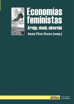 ECONOMÍAS FEMINISTAS | 9788419833303 | PÉREZ OROZCO, AMAIA