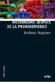 MODERNISMO DESPUÉS DE LA POSMODERNIDAD | 9788497842860 | HUYSSEN, ANDREAS