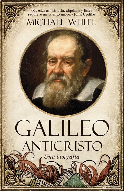 GALILEO ANTICRISTO. UNA BIOGRAFÍA | 9788492573356 | WHITE, MICHAEL