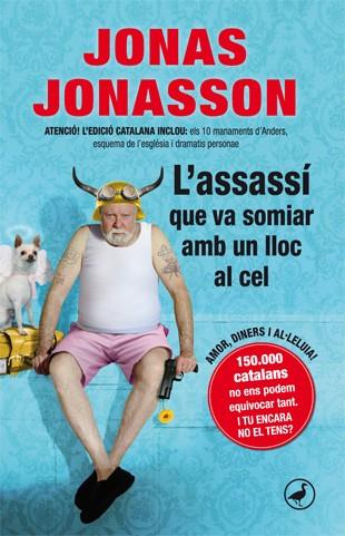 ASSASSÍ QUE VA SOMIAR AMB UN LLOC AL CEL, L' | 9788416528103 | JONASSON, JONAS