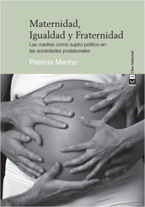 MATERNIDAD, IGUALDAD Y FRATERNIDAD | 9788494634338 | MERINO MURGA, PATRICIA