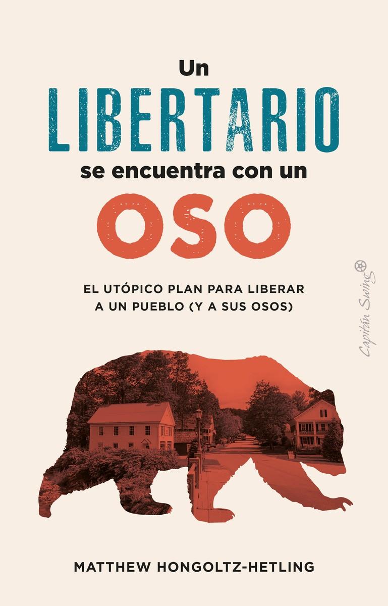 UN LIBERTARIO SE ENCUENTRA CON UN OSO | 9788412953022 | HONCOLTZ-HETLING, MATTHEW