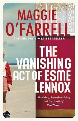 THE VANISHING ACT OF ESME LENNOX | 9780755308446 | O'FARRELL, MAGGIE