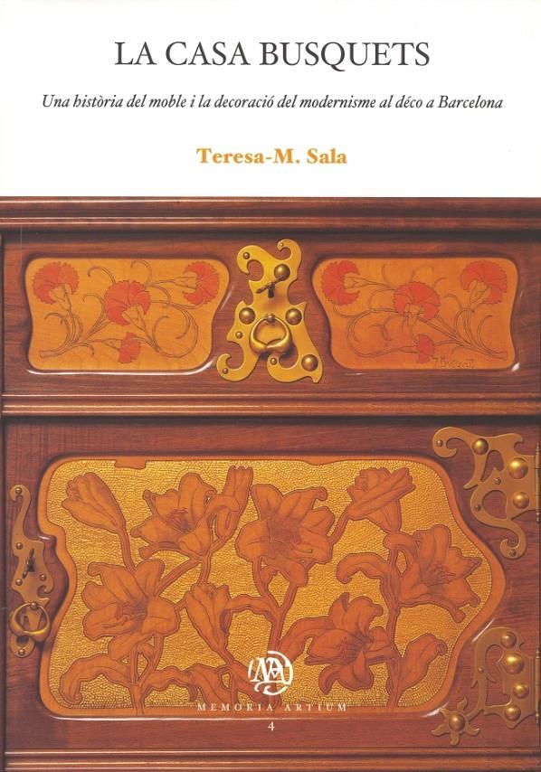 LA CASA BUSQUETS. UNA HISTÒRIA DEL MOBLE I LA DECORACIÓ DEL MODERNISME AL DÉCO A | 9788447530793 | SALA GARCIA, TERESA M.