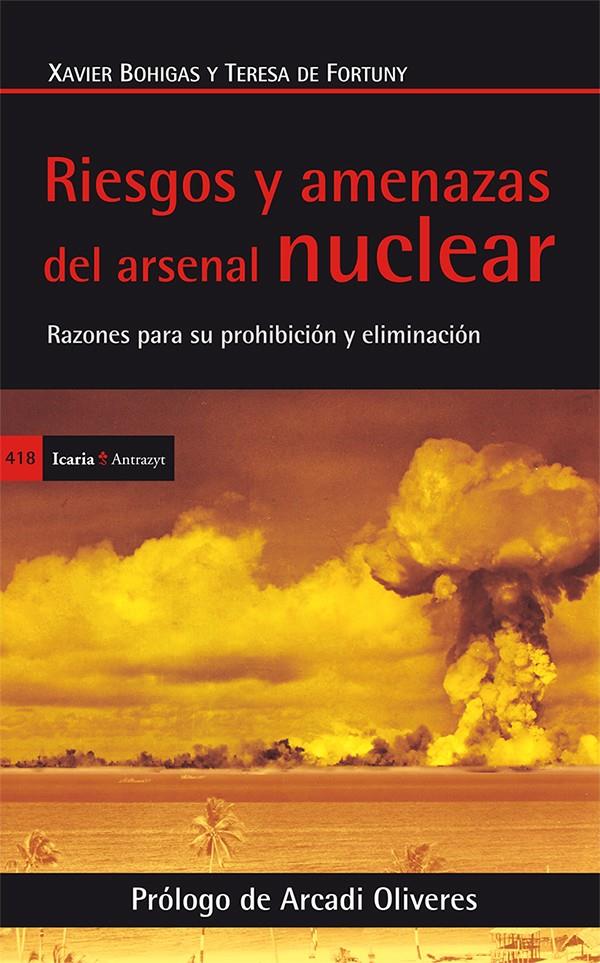 RIESGOS Y AMENAZAS DEL ARSENAL NUCLEAR | 9788498886313 | BOHIGAS, XAVIER / FORTUNY, TERESA DE