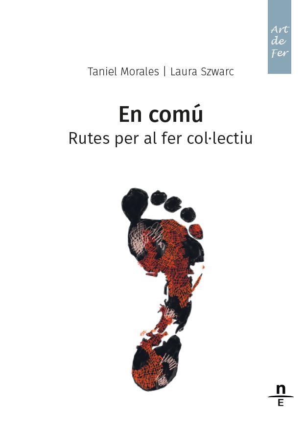 EN COMÚ. RUTES PER AL FER COL·LECTIU | 9788412500042 | MORALES, TANIEL / SZWARC, LAURA