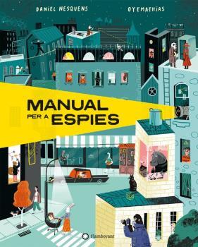 MANUAL PER A ESPIES - CATALA | 9788418304422 | DANIEL NESQUENS/MATHIAS SIELFELD "OYEMATHIAS" (ILUSTR.