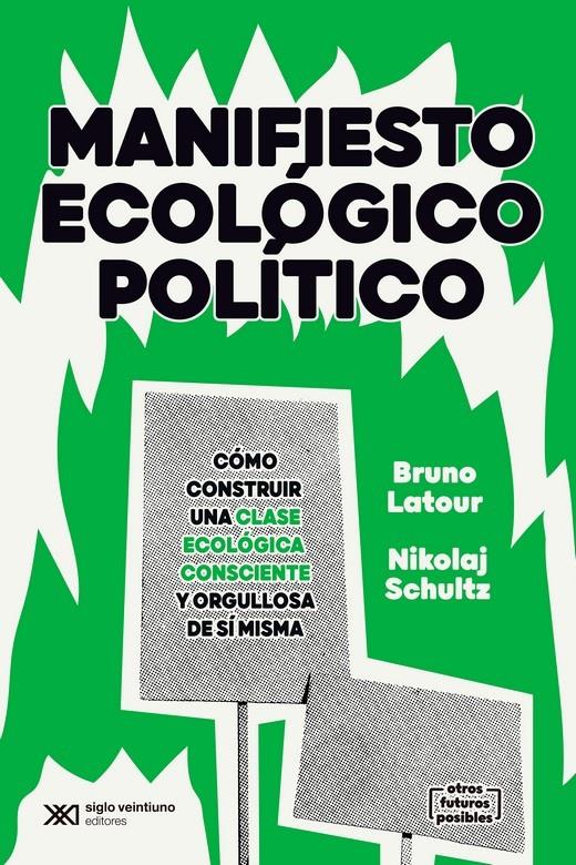 MANIFIESTO ECOLÓGICO POLÍTICO | 9788432320620 | LATOUR, BRUNO / SCHULTZ, NIKOLAJ