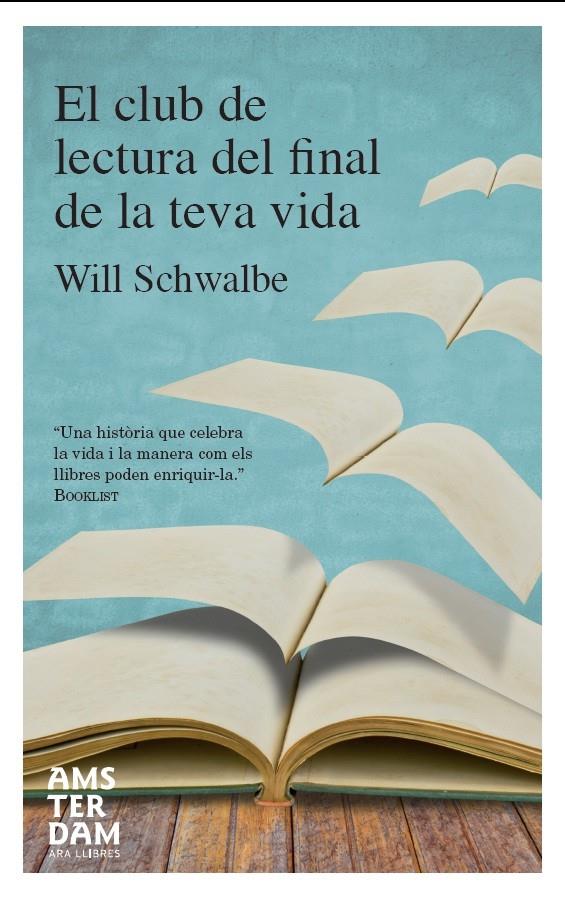 CLUB DE LECTURA DEL FINAL DE LA TEVA VIDA, EL | 9788415645023 | SCHWALBE, WILL