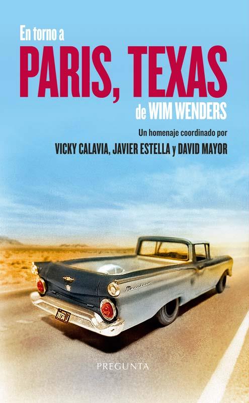 EN TORNO A PARIS, TEXAS DE WIM WENDERS | 9788419766526 | CALAVIA, VICKY/ ESTELLA, JAVIER/ MAYOR, DAVID