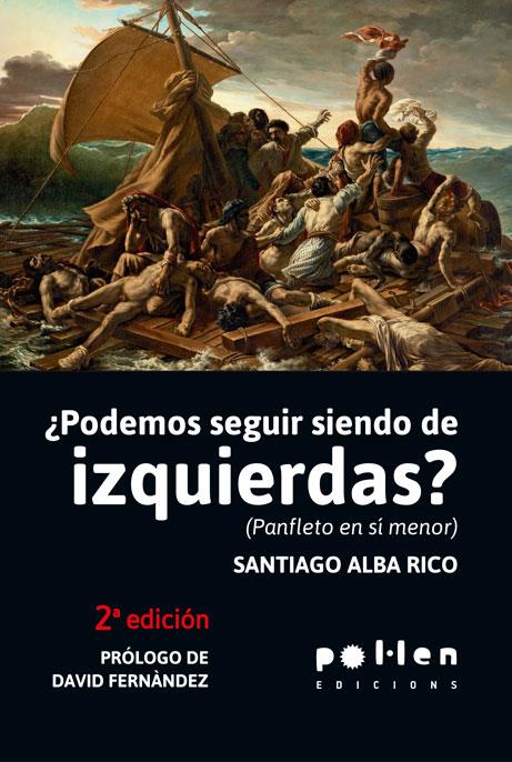 PODEMOS SEGUIR SIENDO DE IZQUIERDAS | 9788486469788 | ALBA RICO, SANTIAGO