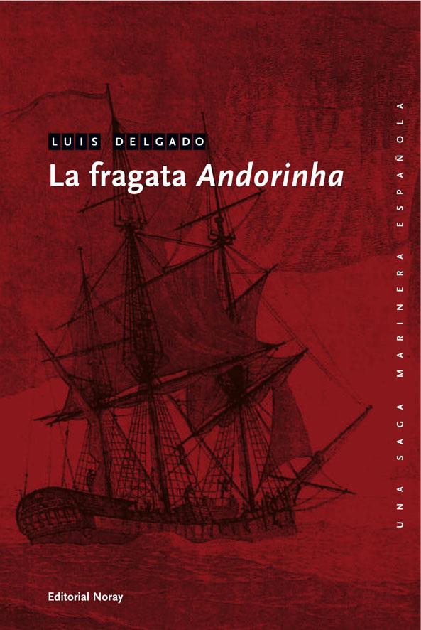 LA FRAGATA ANDORINHA | 9788474862034TA | DELGADO, LUIS