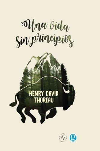 UNA VIDA SIN PRINCIPIOS | 9789874086242 | THOREAU, HENRY DAVID