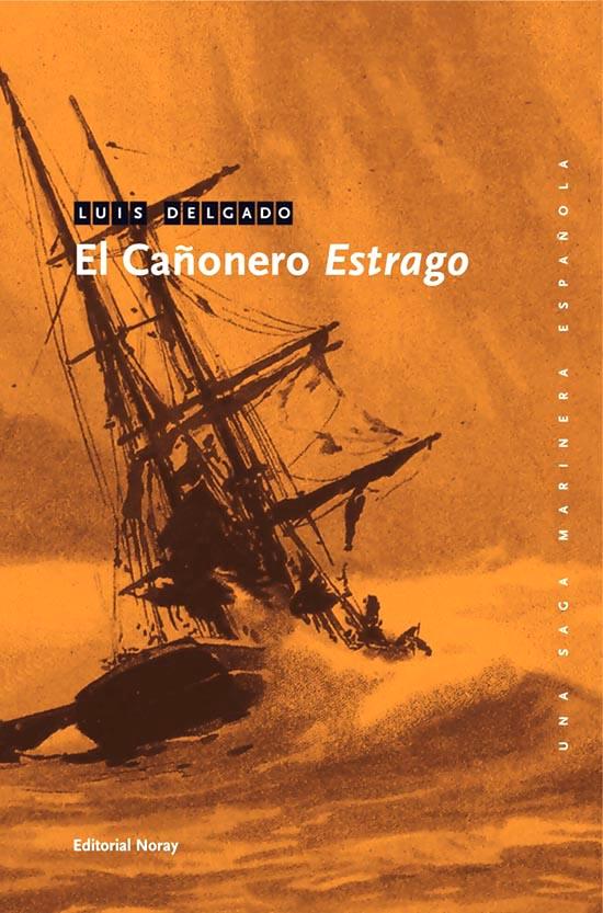 EL CAÑONERO ESTRAGO | 9788474861938TA | DELGADO, LUIS