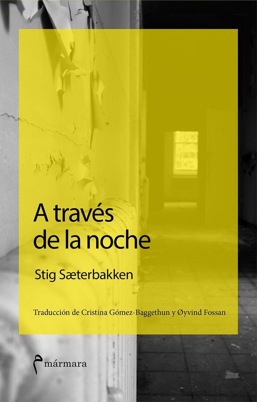 A TRAVÉS DE LA NOCHE | 9788494391385 | SAETERBAKKEN, STIG