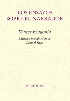 LOS ENSAYOS SOBRE EL NARRADOR | 9788410309166 | BENJAMIN, WALTER