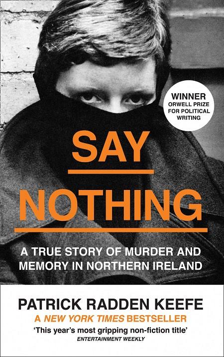 SAY NOTHING A TRUE STORY OF MURDER AND MEMORY | 9780008159269 | KEEFE, PATRICK RADDEN