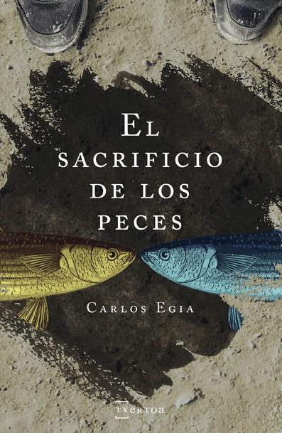 EL SACRIFICIO DE LOS PECES | 9788471485816 | EGIA OSSORIO, CARLOS