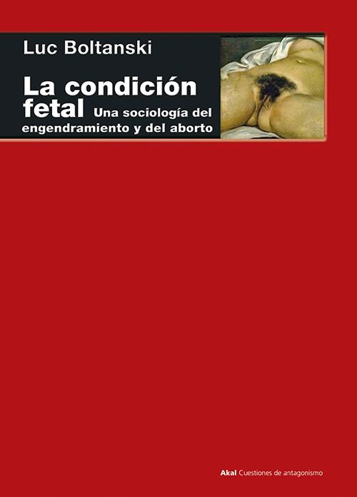 LA CONDICIÓN FETAL | 9788446043560 | BOLTANSKI, LUC