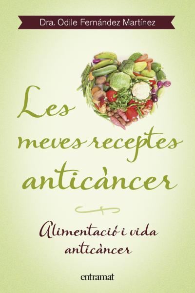 LES MEVES RECEPTES ANTICÀNCER | 9788492920099 | FERNÁNDEZ, ODILE