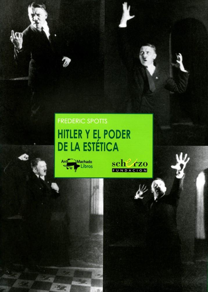 HITLER Y EL PODER DE LA ESTETICA | 9788477744498 | SPOTTS, FREDERIC