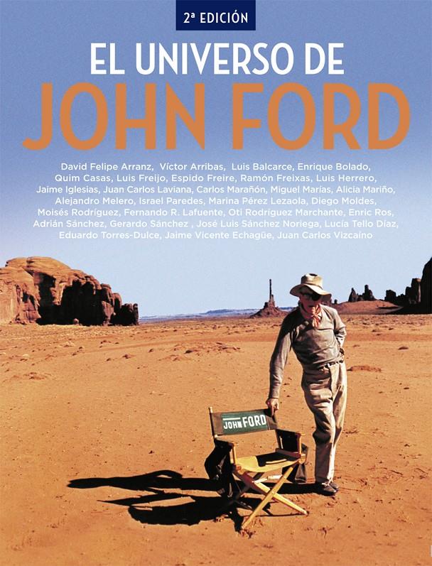 UNIVERSO DE JOHN FORD, EL 2ª ED | 9788418181719 | ARRIBAS VICTOR / RODRIGUEZ LAFUENTE FERNANDO / RODRIGUEZ MARCHANTE OTI / SANCHEZ GERARDO