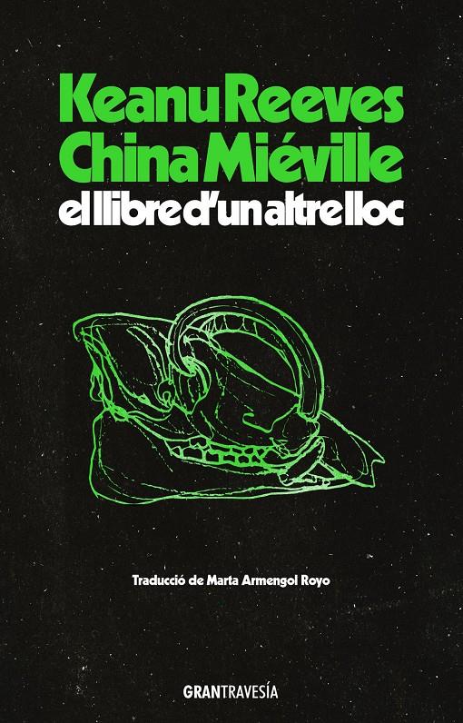 EL LLIBRE D´UN ALTRE LLOC | 9788412794496 | REEVES, KEANU / MIÉVILLE, CHINA