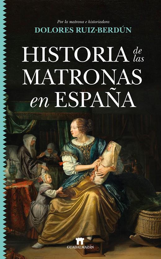 HISTORIA DE LAS MATRONAS EN ESPAÑA | 9788417547837 | RUIZ-BERDÚN, DOLORES
